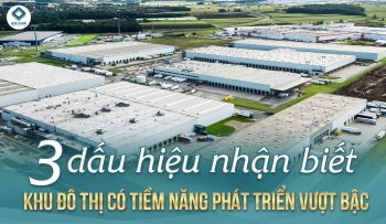 Chuyên gia chỉ 3 dấu hiệu nhận biết khu đô thị có tiềm năng phát triển vượt bậc