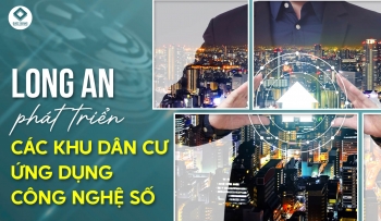 Long An phát triển các khu dân cư ứng dụng công nghệ số