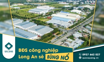 THỊ TRƯỜNG BẤT ĐỘNG SẢN CÔNG NGHIỆP LONG AN SẼ BÙNG NỔ?