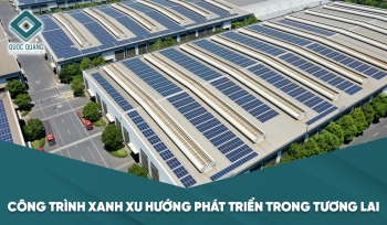 CÔNG TRÌNH XANH XU HƯỚNG PHÁT TRIỂN TRONG TƯƠNG LAI