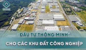 ĐẦU TƯ THÔNG MINH CHO CÁC KHU ĐẤT CÔNG NGHIỆP