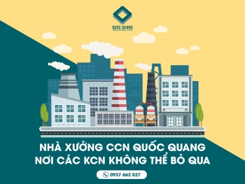 Nhà xưởng CCN Quốc Quang - nơi các KCN không thể bỏ qua