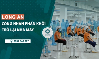 Long An công nhân phấn khởi trở lại nhà máy sản xuất