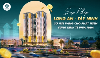 SÁP NHẬP LONG AN - TÂY NINH: CƠ HỘI PHÁT TRIỂN KINH TẾ PHÍA NAM