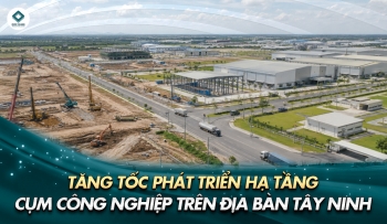 TĂNG TỐC PHÁT TRIỂN HẠ TẦNG CỤM CÔNG NGHIỆP TRÊN ĐỊA BÀN TÂY NINH