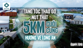 TĂNG TỐC THÁO GỠ NÚT THẮT 5KM CUỐI CÙNG HƯỚNG VỀ LONG AN