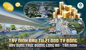TÂY NINH ĐẦU TƯ 21.000 TỶ ĐỒNG XÂY DỰNG TRỤC ĐƯỜNG LONG AN - TÂN NINH