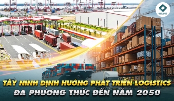 TÂY NINH ĐỊNH HƯỚNG PHÁT TRIỂN LOGISTICS ĐA PHƯƠNG THỨC ĐẾN NĂM 2050