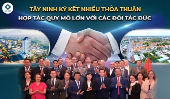 TÂY NINH KÝ KẾT NHIỀU THỎA THUẬN HỢP TÁC QUY MÔ LỚN VỚI CÁC ĐỐI TÁC ĐỨC