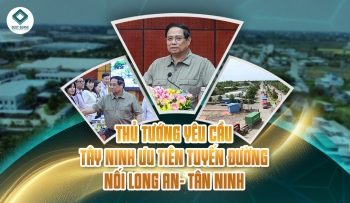 THỦ TƯỚNG: TÂY NINH ƯU TIÊN TUYẾN ĐƯỜNG NỐI LONG AN - TÂN NINH