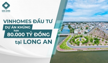 Vinhomes đăng ký thực hiện dự án Khu đô thị mới tại Long An hơn 80.000 tỷ đồng