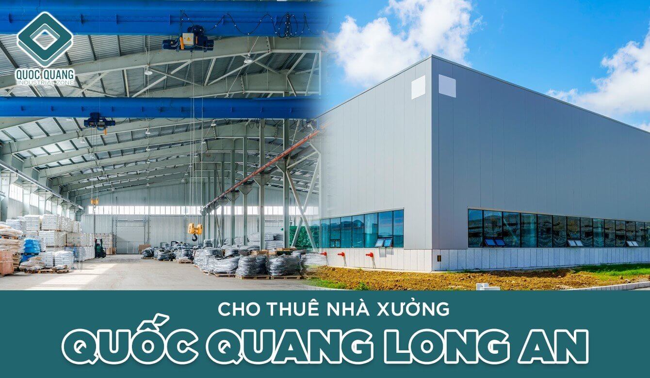 Cho thuê nhà xưởng Quốc Quang Long An